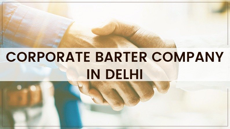 Corporate Barter Company in Delhi